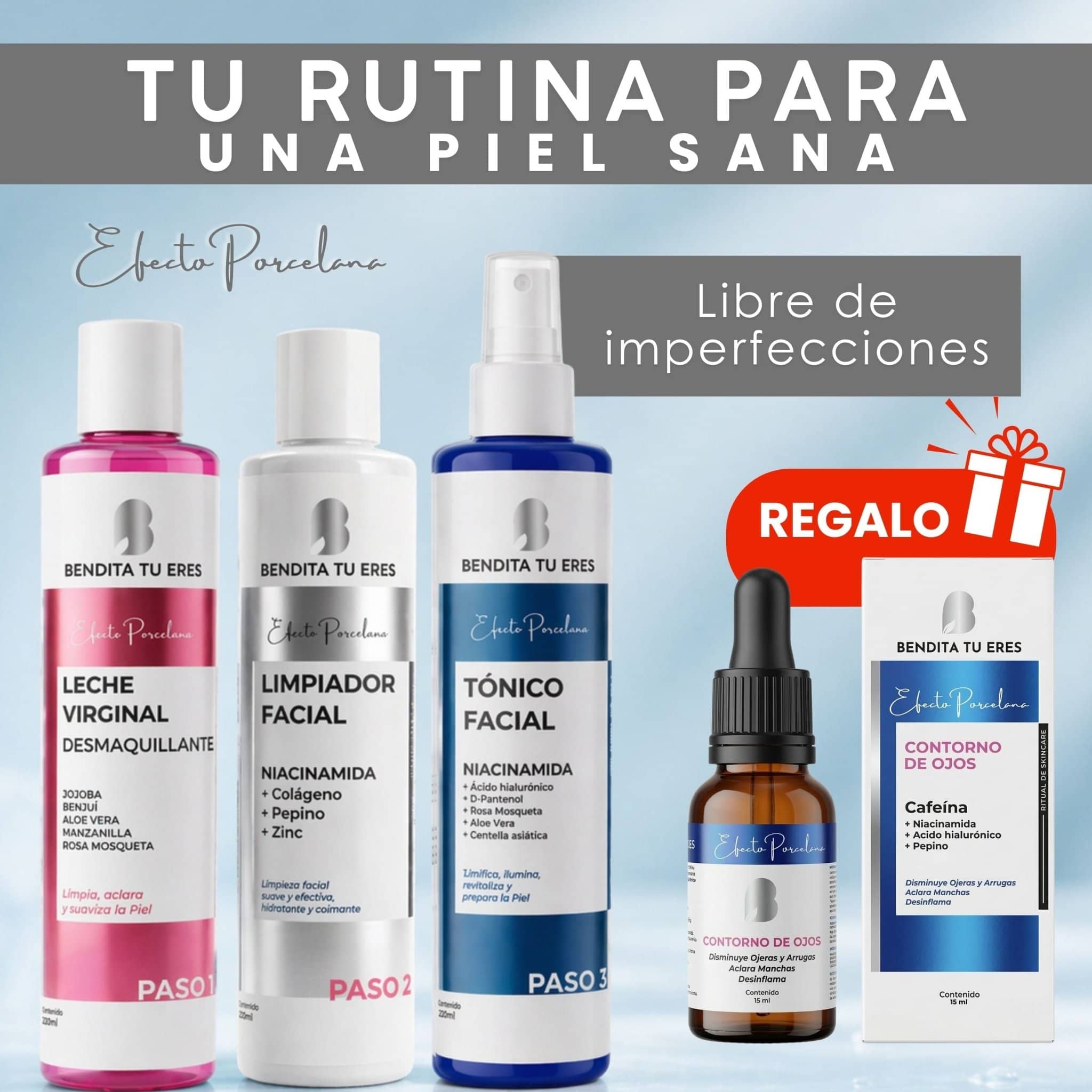 Bendita Tu Eres Kit Kit Rutina Básica Piel de Porcelana + Contorno de Regalo